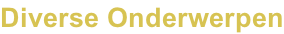 Diverse Onderwerpen
